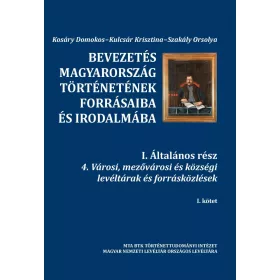   BEVEZETÉS MAGYARORSZÁG TÖRTÉNETÉNEK FORRÁSAIBA ÉS IRODALMÁBA I.-II.