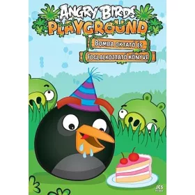   ANGRY BIRDS PLAYGROUND - BOMBA OKTATÓ ÉS FOGLALKOZTATÓ KÖNYVE
