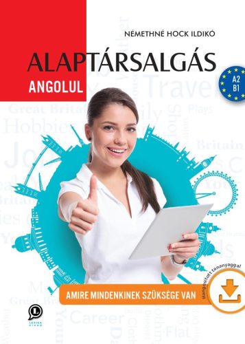 ALAPTÁRSALGÁS ANGOLUL - A2, B1 HANGOSÍTOTT TANANYAGGAL