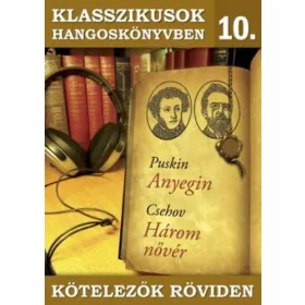 KLASSZIKUSOK HANGOSKÖNYVBEN 10. - KÖTELEZŐK RÖKVIDEN