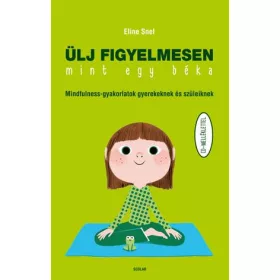 ÜLJ FIGYELMESEN MINT EGY BÉKA - CD MELLÉKLETTEL