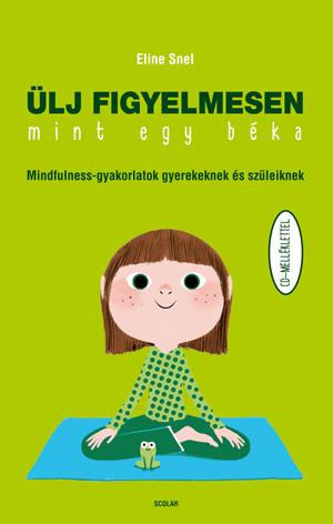 ÜLJ FIGYELMESEN MINT EGY BÉKA - CD MELLÉKLETTEL