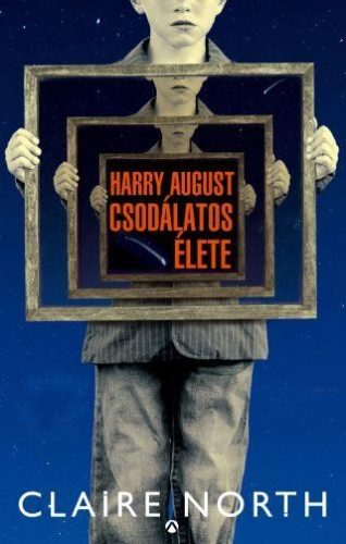 HARRY AUGUST CSODÁLATOS ÉLETE