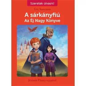 ÉRIC SANVOISIN: AZ ÉJ NAGY KÖNYVE - A SÁRKÁNYFIÚ 2.