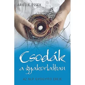 CSODÁK A GYARORLATBAN - AZ NLP GYÓGYÍTÓ EREJE