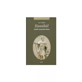 HANNIBÁL AKITŐL RESZKETETT RÓMA - KIRÁLYI HÁZAK