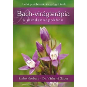 BACH-VIRÁGTERÁPIA A MINDENNAPOKBAN