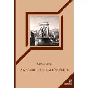 FARKAS GYULA: A MAGYAR IRODALOM TÖRTÉNETE