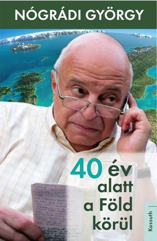 40 ÉV ALATT A FÖLD KÖRÜL