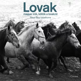   LOVAK - MAGYAR ÍRÓK, KÖLTŐK A LOVAKRÓL - RÉVAI SÁRA FOTÓALBUMA