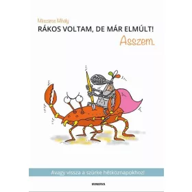 RÁKOS VOLTAM, DE MÁR ELMÚLT! ASSZEM.