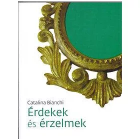 ÉRDEKEK ÉS ÉRZELMEK