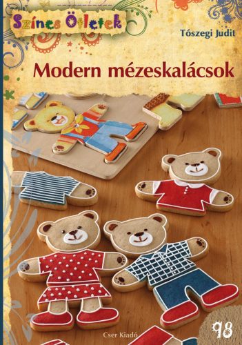 MODERN MÉZESKALÁCSOK - SZÍNES ÖTLETEK 98.