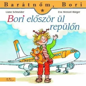  LIANE SCHNEIDER - WENZEL-EVA BÜRGER: BORI ELŐSZÖR ÜL REPÜLŐN - BARÁTNŐM, BORI 28.