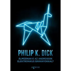   ÁLMODNAK-E AZ ANDROIDOK ELEKTRONIKUS BÁRÁNYOKKAL? (2015, 2022)