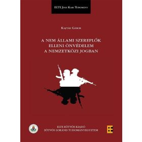   A NEM ÁLLAMI SZEREPLŐK ELLENI ÖNVÉDELEM A NEMZETKÖZI JOGBAN