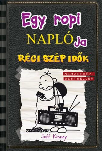 EGY ROPI NAPLÓJA 10. - RÉGI SZÉP IDŐK