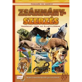   ZSÁKMÁNYSZERZÉS - VADÁSZAT, HARC AZ ÁLLATVILÁGBAN - FEDEZZÜK FEL EGYÜTT!