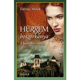 HÜRREM BOSZORKÁNYA - A BUDAI HÁREMHÖLGY