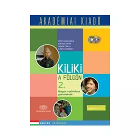   KILIKI A FÖLDÖN 2. - LETÖLTHETŐ HANGANYAGGAL, MAGYAR NYELVKÖNYV GYEREKEKNEK
