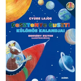 GYÜRE LAJOS: GESZTENYE GUSZTI KÜLÖNÖS KALANDJAI