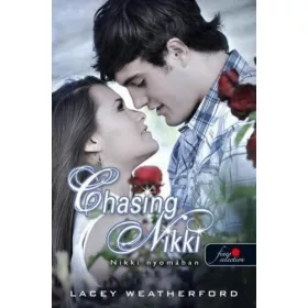 CHASING NIKKI - NIKKI NYOMÁBAN - FŰZÖTT
