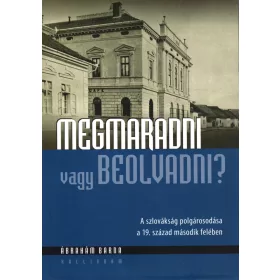 MEGMARADNI VAGY BEOLVADNI?