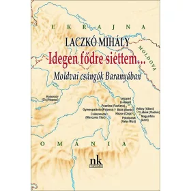 IDEGEN FŐDRE SIETTEM - MOLDVAI CSÁNGÓK BARANYÁBAN