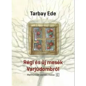RÉGI ÉS ÚJ MESÉK VARJÚDOMBRÓL - HARMINCÖT VERSES MESE