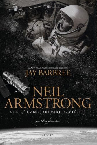 NEIL ARMSTRONG - AZ ELSŐ EMBER, AKI A HOLDRA LÉPETT