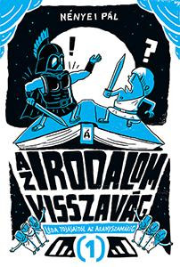 AZ IRODALOM VISSZAVÁG 1. - LÉDA TOJÁSAITÓL AZ ARANYSZAMÁRIG