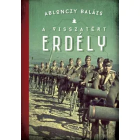 A VISSZATÉRT ERDÉLY 2. KIADÁS - ÚJ BORÍTÓ!