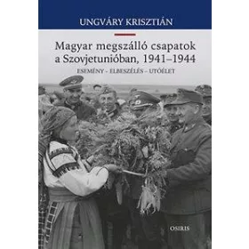 MAGYAR MEGSZÁLLÓ CSAPATOK A SZOVJETUNIÓBAN, 1941-1944
