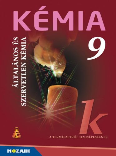 KÉMIA 9. - ÁLTALÁNOS ÉS SZERVETLEN KÉMIA