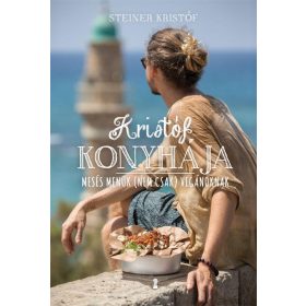 KRISTÓF KONYHÁJA - MESÉS MENÜK (NEM CSAK) VEGÁNOKNAK