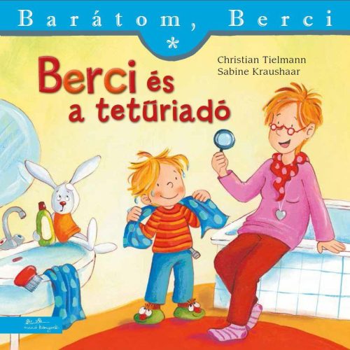 BERCI ÉS A TETŰRIADÓ - BARÁTOM, BERCI 8.