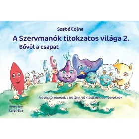   SZABÓ EDINA: A SZERVMANÓK TITOKZATOS VILÁGA 2. - BŐVÜL A CSAPAT