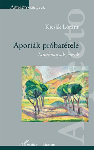 APORIÁK PRÓBATÉTELE - TANULMÁNYOK, ESSZÉK