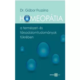   HOMEOPÁTIA A TERMÉSZET- ÉS TÁRSADALOMTUDOMÁNYOK TÜKRÉBEN