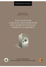 TANULMÁNYOK A BIZALMI VAGYONKEZELÉS JOGI SZABÁLYOZÁSÁNAK ELMÉLETI ALAPJAIRÓL