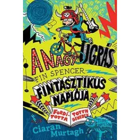 A NAGY UGRÁS - FIN SPENCER FINTASZTIKUS NAPLÓJA