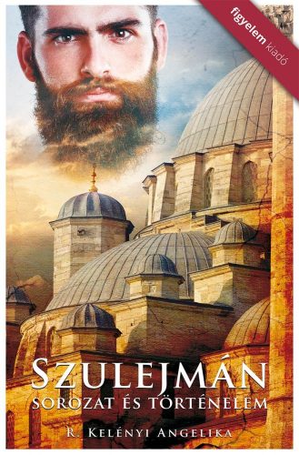 SZULEJMÁN - SOROZAT ÉS TÖRTÉNELEM