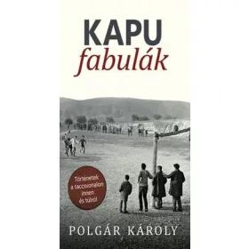   KAPUFABULÁK - TÖRTÉNETEK A TACCSVONALON INNEN ÉS TÚLRÓL