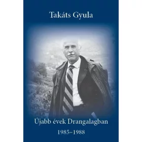 ÚJABB ÉVEK DRANGALAGBAN - 1985-1988