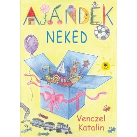 VENCZEL KATALIN: AJÁNDÉK NEKED