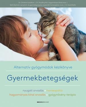 GYERMEKBETEGSÉGEK - ALTERNATÍV GYÓGYMÓDOK KÉZIKÖNYVE