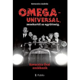 OMEGA - UNIVERSAL, ZENEKARTÓL AZ EGYÜTTESIG.