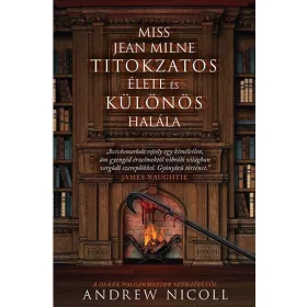 MISS JEAN MILNE TITOKZATOS ÉLETE ÉS KÜLÖNÖS HALÁLA