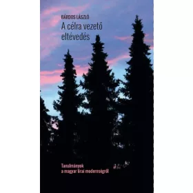 BÁRDOS LÁSZLÓ: A CÉLRA VEZETŐ ELTÉVEDÉS