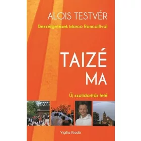 TAIZÉ MA - ÚJ SZOLIDARITÁS FELÉ